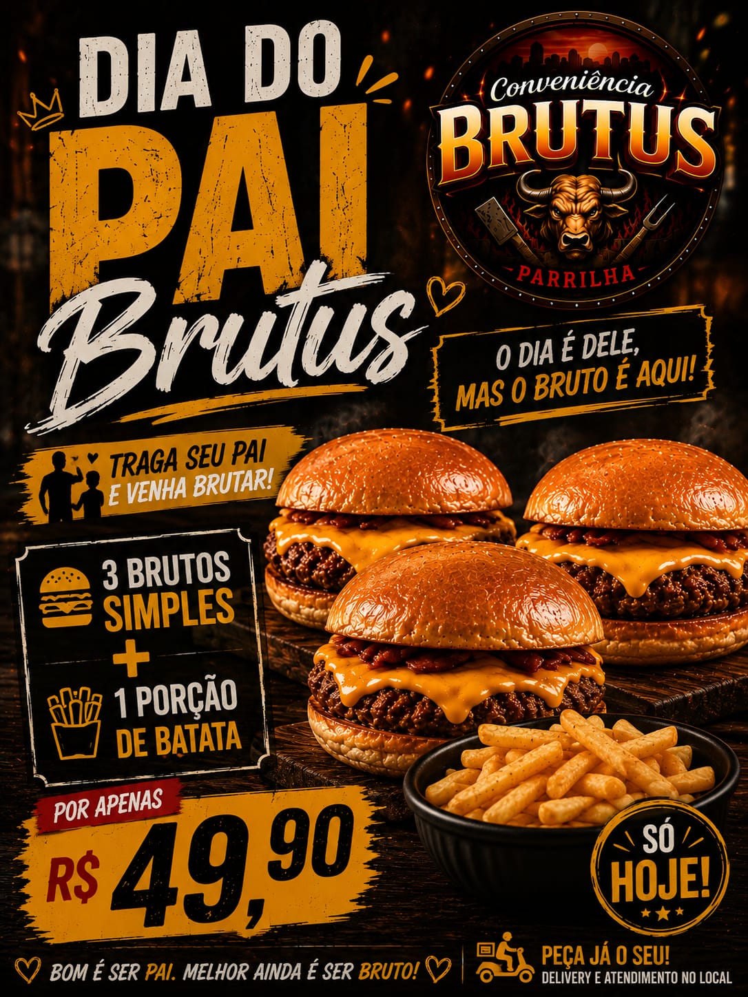 Promoção Dia dos Pais - 3 Brutos + Batata R$ 49,90